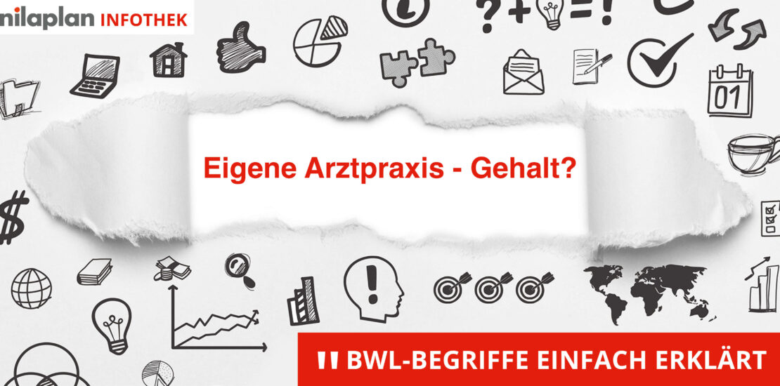 Eigene Arztpraxis - Gehalt? Verdienst als Arzt pro Monat? Berechnung des Gehalts mit eigener Arztpraxis?